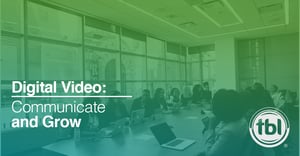 Learn, Communicate, Collaborate & Grow with Digital Video