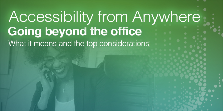 Empowering Your Hybrid Workforce: Accessibility from Anywhere
